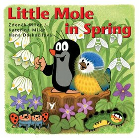 Little Mole in Spring - Hana Doskočilová