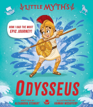 Little Myths: Odysseus - Stewart Alexandra