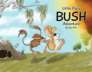 Little Pipâ€™s Bush Adventure - Jane Pitt