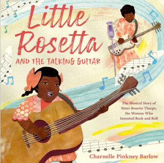 Little Rosetta and the Talking Guitar - Charnelle Pinkney Barlow