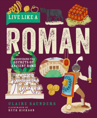 Live Like a Roman - Claire Saunders