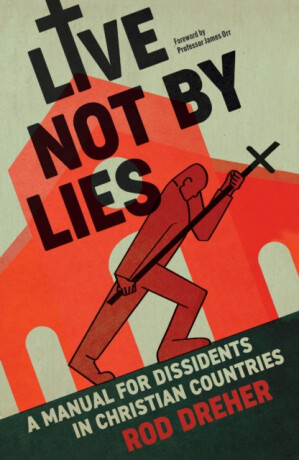 Live Not By Lies (UK EDITION) - Dreher Rod