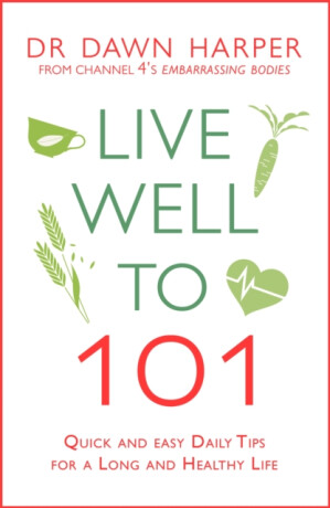 Live Well to 101 - Dawn Harper
