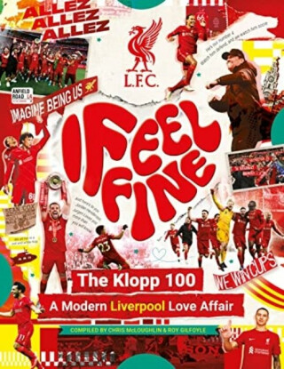 Liverpool FC: I Feel Fine, The Klopp 100 - Liverpool Football Club