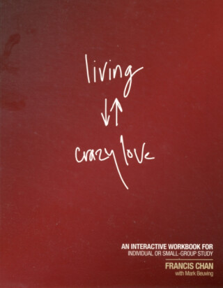 Living Crazy Love - Francis Chan
