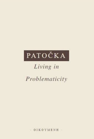 Living in Problematicity - Jan Patočka