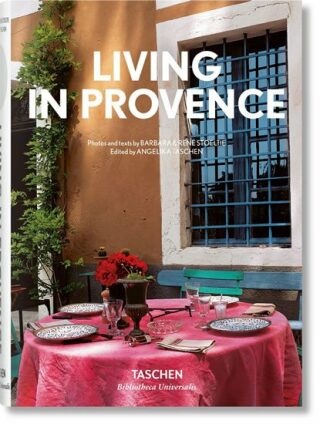 Living in Provence - Angelika Taschen,Barbara & René Stoeltie