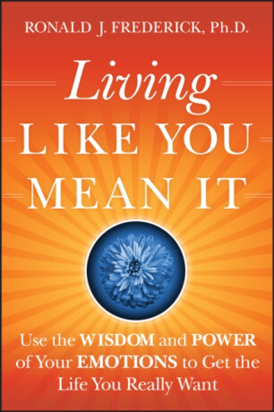 Living Like You Mean It - Ronald J.  Frederick
