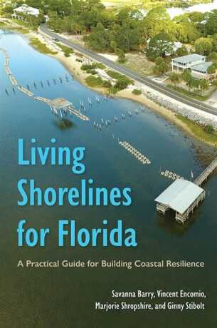 Living Shorelines for Florida - Ginny Stibolt,Vincent Encomio,Savanna Barry,Marjorie Shropshire