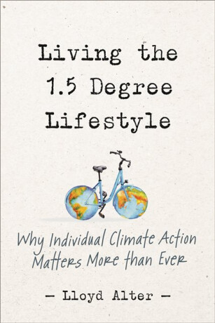 Living the 1.5 Degree Lifestyle - Lloyd Alter