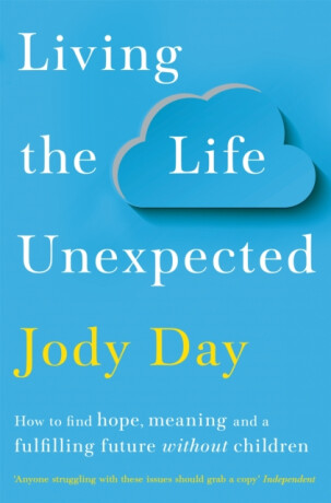 Living the Life Unexpected - Jody Day