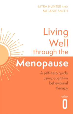 Living Well Through The Menopause - Melanie Smith,Myra Hunter