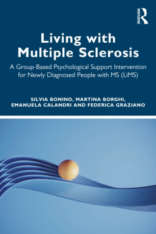Living with Multiple Sclerosis - Silvia Bonino,Emanuela Calandri,Martina Borghi,Federica Graziano