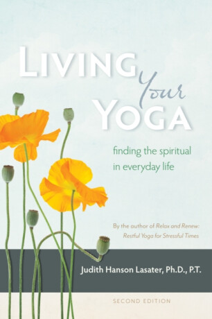 Living Your Yoga - Judith Hanson Lasater