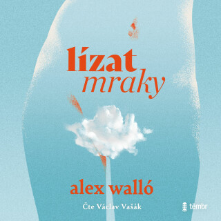 Lízat mraky - Alex Walló