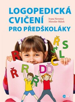 Logopedická cvičení pro předškoláky - Miroslav Růžek,Ivana Novotná