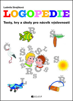 Logopedie - Ludmila Strejčková,Vladimíra Slabochová