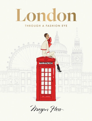 London: Through a Fashion Eye - Megan Hess