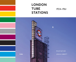 London Tube Stations 1924-1961 - FUEL,Philip Butler,Joshua Abbott
