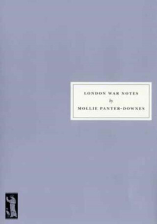 London War Notes - David Kynaston,Mollie Panter-Downes