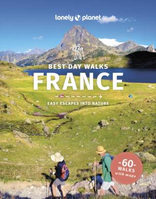Lonely Planet Best Day Walks France - Lonely Planet,Ashley Parsons