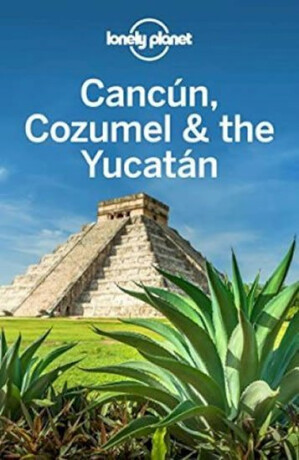 Lonely Planet Cancun, Cozumel & the Yucatan - Ray Bartlett