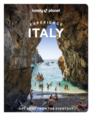 Lonely Planet Experience Italy - Paula Hardy,Lonely Planet,Duncan Garwood,Kevin Raub,Angela Corrias,Erica Firpo,Benedetta Geddo,Stephanie Ong,Virginia DiGaetano,Cristian Bonetto