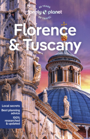 Lonely Planet Florence & Tuscany - Lonely Planet,Angelo Zinna,Phoebe Hunt
