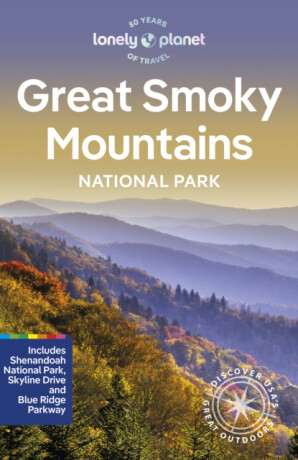 Lonely Planet Great Smoky Mountains National Park - Lonely Planet,Gregor Clark,Amy Balfour