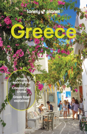 Lonely Planet Greece - Lonely Planet,Ryan Ver Berkmoes,Vesna Maric,Alexis Averbuck,Kate Armstrongová,Helen Iatrou,Sarah Souli,Andrea Peevers-Shulte