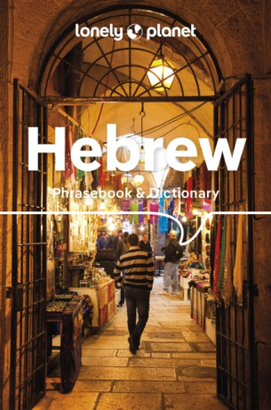 Lonely Planet Hebrew Phrasebook & Dictionary - Lonely Planet,Justin Rudelson,Klara Ilana Wistinetzki