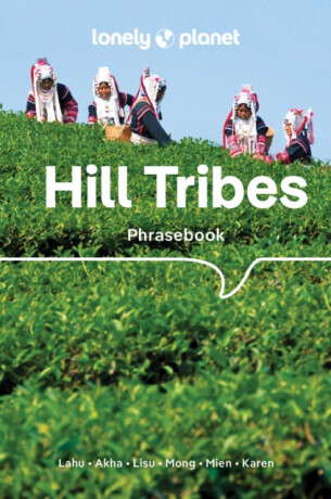 Lonely Planet Hill Tribes Phrasebook - Paulson Genevieve Lewis,Lonely Planet,Christopher Court,Nerida Jarkey,David Bradley
