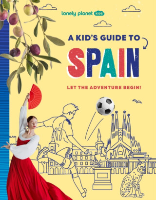 Lonely Planet Kids A Kid's Guide to Spain - Lonely Planet Kids,Alexa Ward