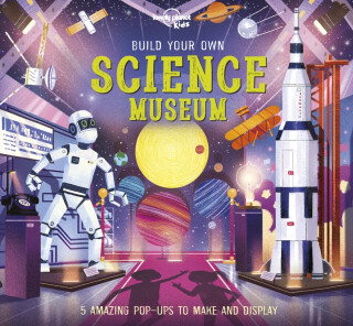Lonely Planet Kids Build Your Own Science Museum - Kris Hirschmannová,Lonely Planet Kids