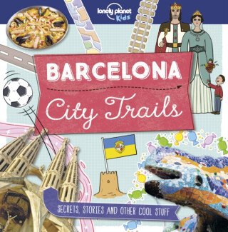 Lonely Planet Kids City Trails - Barcelona - Lonely Planet Kids,Butterfield Moira