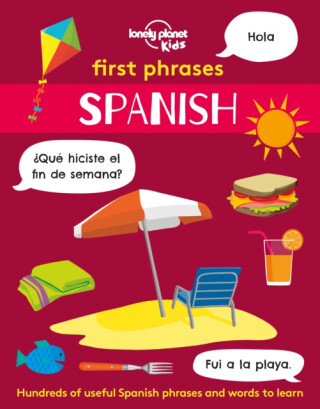 Lonely Planet Kids First Phrases - Spanish - Lonely Planet Kids