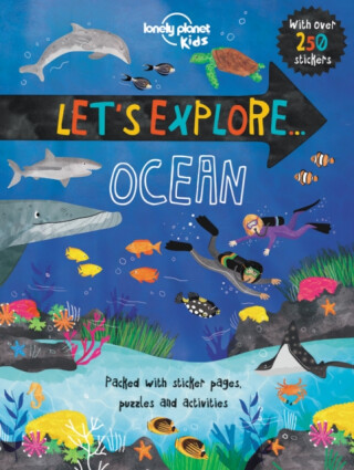 Lonely Planet Kids Let's Explore... Ocean - Lonely Planet Kids,Jen Feroze