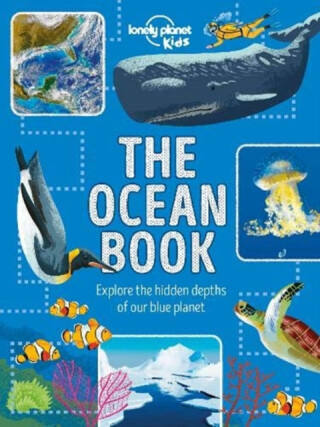Lonely Planet Kids The Ocean Book - Harvey Derek,Lonely Planet Kids