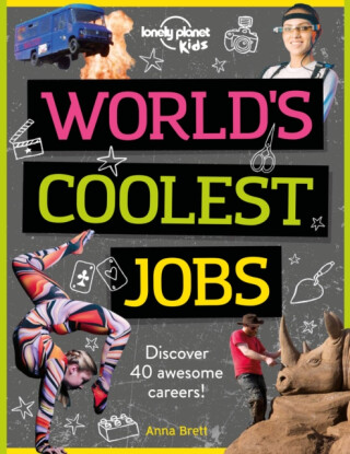 Lonely Planet Kids World's Coolest Jobs - Lonely Planet Kids,Anna Brett