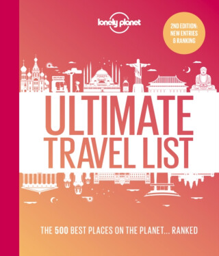 Lonely Planet Ultimate Travel List - Lonely Planet