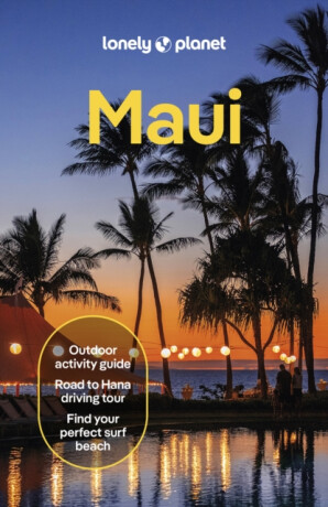 Lonely Planet Maui - Lonely Planet,Ryan Ver Berkmoes,Amy Balfour,Savannah Rose Dagupion,Malia Yoshioka