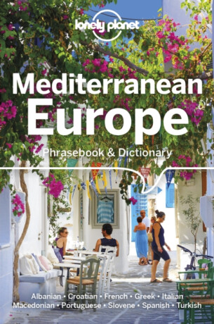 Lonely Planet Mediterranean Europe Phrasebook & Dictionary - Michael Janes,Anila Mayhew,Pietro Iagnocco