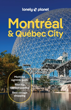 Lonely Planet Montreal & Quebec City - Lonely Planet,Joel Balsam