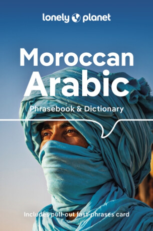 Lonely Planet Moroccan Arabic Phrasebook & Dictionary - Lonely Planet,Abdennabi Benchehda,Dan Bacon,Bichr Andjar