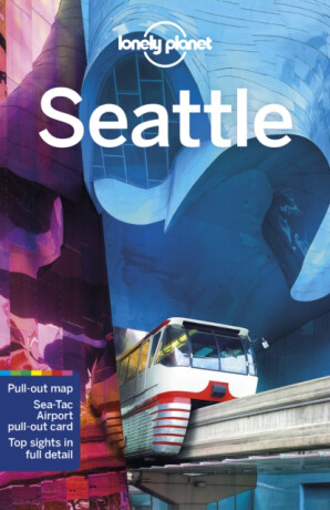 Lonely Planet Seattle - Becky Ohlsen,Lonely Planet,Robert Balkovich