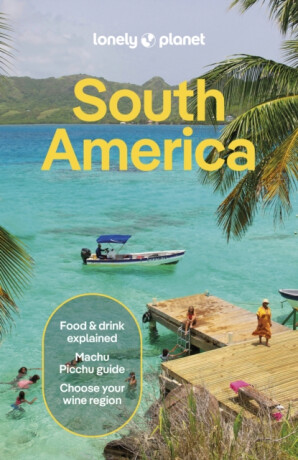 Lonely Planet South America - kolektiv autorů