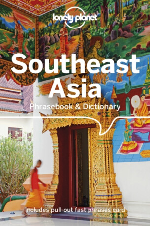 Lonely Planet Southeast Asia Phrasebook & Dictionary - Ben Handicott,Lonely Planet,Roberts Jason,Bruce Evans,San San Hnin Tun,Natrudy Saykao
