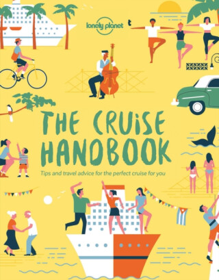 Lonely Planet The Cruise Handbook - Lonely Planet