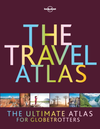 Lonely Planet The Travel Atlas - Lonely Planet