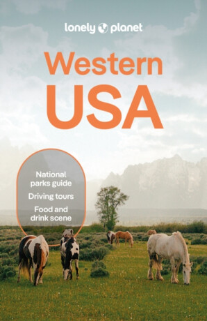 Lonely Planet Western USA - Anthony Ham,Regis St Louis,Lonely Planet,Liza Prado,Lauren Keith,Helena Smith,Margot Bigg,Amy C Balfour,Sarah Etinas,Amelia Mularz